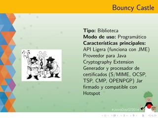Despliegues seguros 
 Maven central - http://www.infoq.com/news/2014/ 
08/Maven-SSL-Default 
 Server JRE - 
http://www.oracle.com/technetwork/java/ 
javase/7u21-relnotes-1932873.html#serverjre 
 