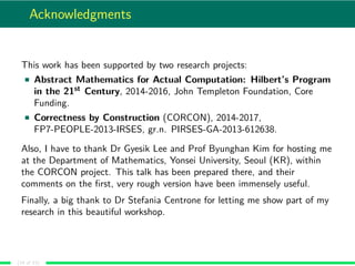 Acknowledgments
This work has been supported by two research projects:
Abstract Mathematics for Actual Computation: Hilber...