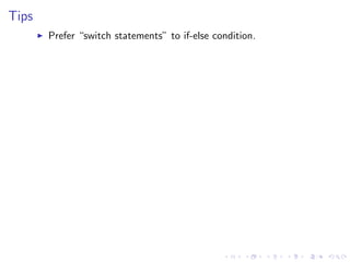 .
.
.
.
.
.
.
.
.
.
.
.
.
.
.
.
.
.
.
.
.
.
.
.
.
.
.
.
.
.
.
.
.
.
.
.
.
.
.
.
.
.
.
.
Tips
▶ Prefer “switch statements” to if-else condition.
 
