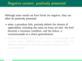 Negative content, positively presented
Although some results we have found are negative, they can
often be positively pres...