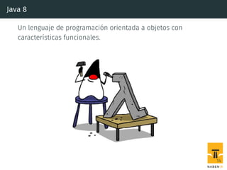 Java 8
Un lenguaje de programación orientada a objetos con
características funcionales.
14
 