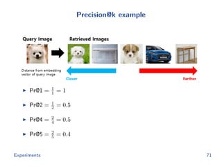 Precision@k example
Pr@1 = 1
1 = 1
Pr@2 = 1
2 = 0.5
Pr@4 = 2
4 = 0.5
Pr@5 = 2
5 = 0.4
Experiments 71
 