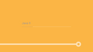 Java 9
 