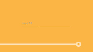 Java 10
 