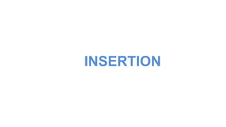 INSERTION
 