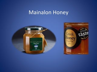 Mainalon Honey
 