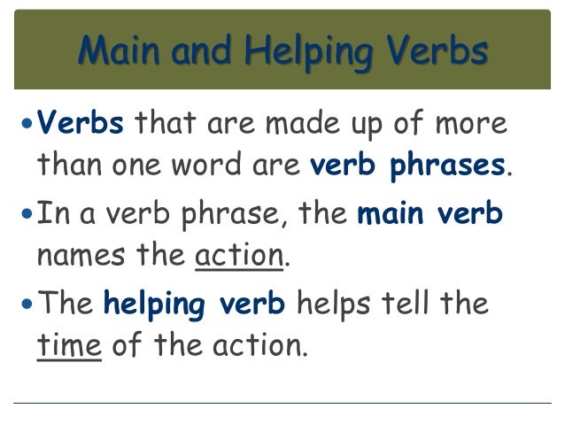 What are some examples of helping verbs?