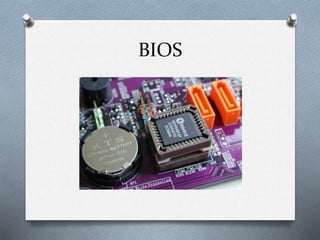 BIOS
 
