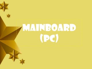 Mainboard
   (PC)
 