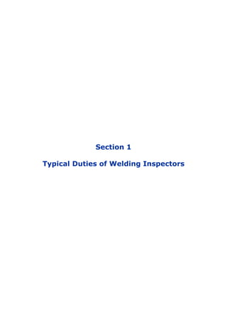 Section 1
Typical Duties of Welding Inspectors
 