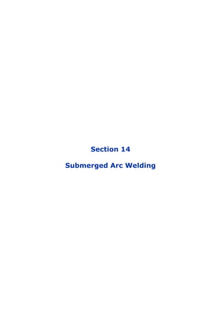 Section 14
Submerged Arc Welding
 
