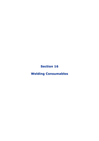 Section 16
Welding Consumables
 