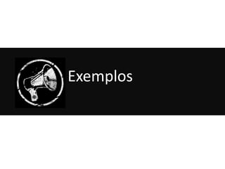 Exemplos
 