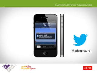 CHARTERED INSTITUTE OF PUBLIC RELATIONS
@edgepicture
 