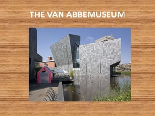 THE VAN ABBEMUSEUM