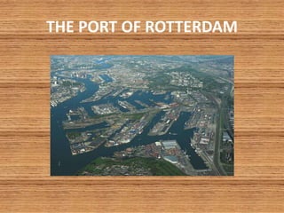 THE PORT OF ROTTERDAM