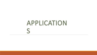 APPLICATION
S
 