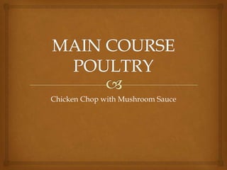 Chicken Chop with Mushroom Sauce

 