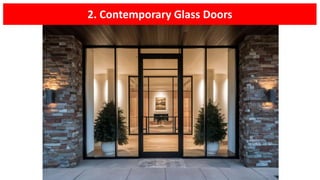 2. Contemporary Glass Doors
 