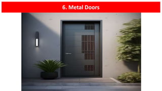 6. Metal Doors
 