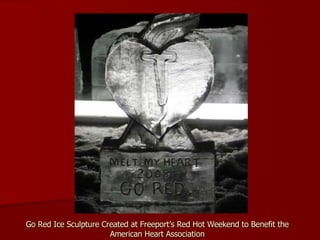 Go Red Ice Sculpture Created at Freeport’s Red Hot Weekend to Benefit the American Heart Association 