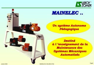 MAINELEC .. Un système Autonome Pédagogique Destiné  à l ’enseignement de la Maintenance des  Systèmes Mécaniques Automatisés 