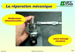 La réparation mécanique   Vérifications dimensionnelles ... avant échange standard . 