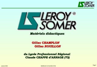 Matériels didactiques du Lycée Professionnel Régional  Claude CHAPPE d’ARNAGE (72) Gilles CHAMPLON  Gilles ROUILLON  