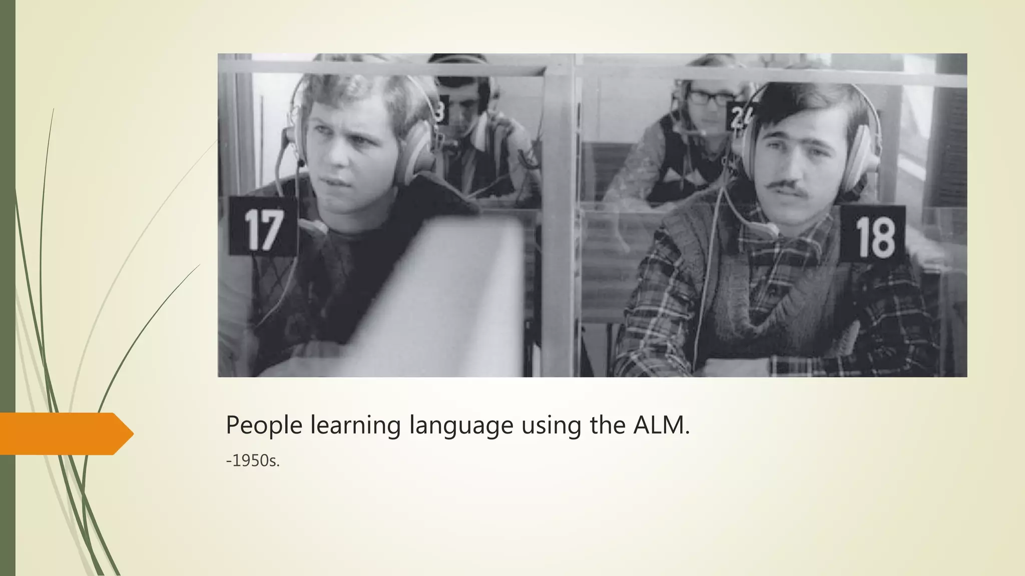 People learning language using the ALM.
-1950s.
 