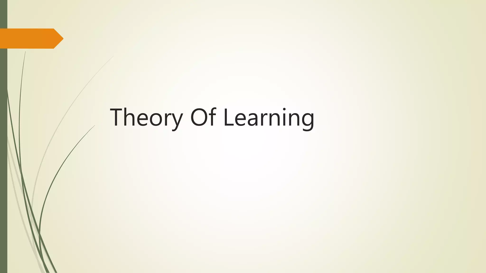 Theory Of Learning
 