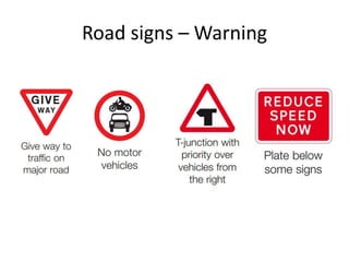 Road signs – Warning
 