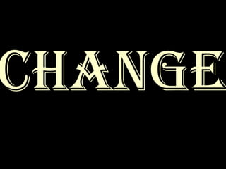 CHANGE 