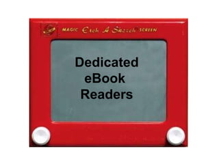 Dedicated eBook  Readers 