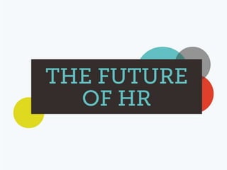 The Future of HR: Maine HR Presentation