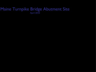 Maine Turnpike Bridge Abutment Site April 2010 
