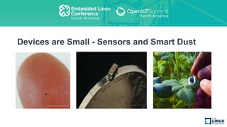 Devices are Small - Sensors and Smart Dust
 