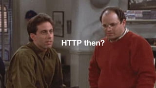 HTTP then?
 