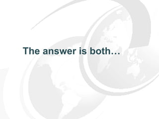 The answer is both… 