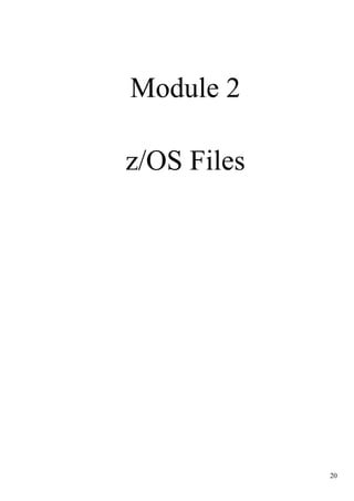 Module 2

z/OS Files




             20
 