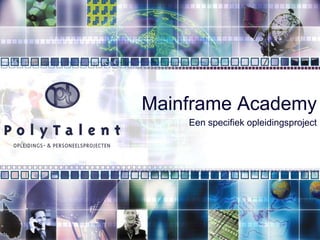 Mainframe Academy Een specifiek opleidingsproject 
