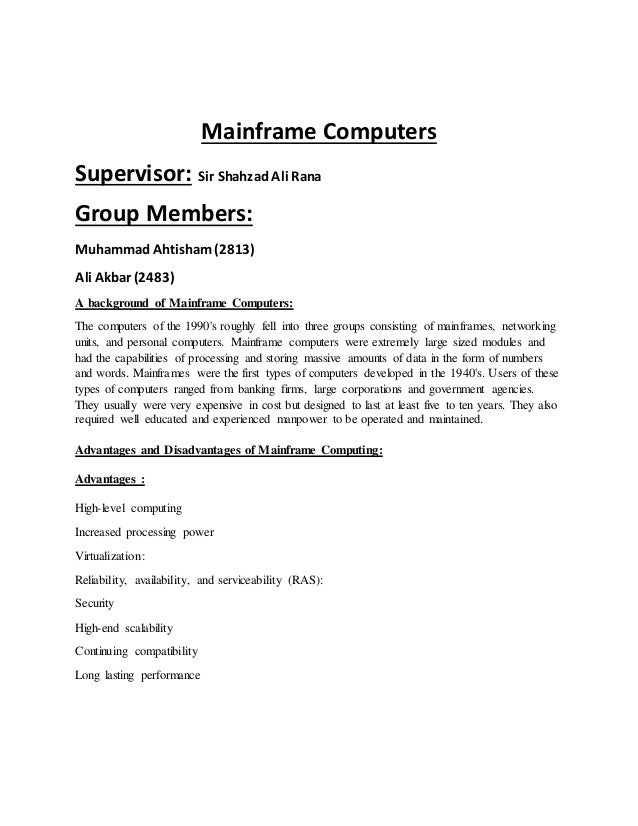 Mainframe Computers Mainframe Computers Supervisor Sir Shahzad Ali Rana Group Members Ahtisham 2813