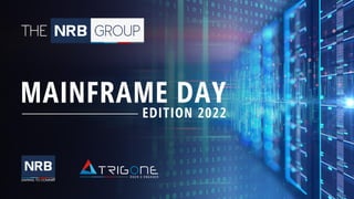 1
MAINFRAME DAY
EDITION 2022
 