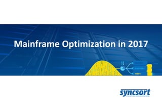 Mainframe Optimization in 2017
 