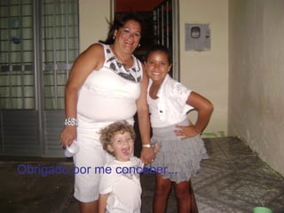 Obrigado por me conceber...
 