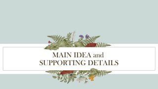 Main Idea and Supporting Details, Examples | PPTX