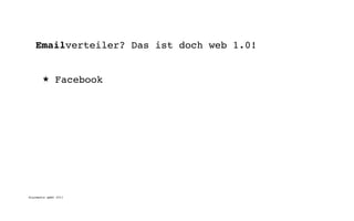Emailverteiler? Das ist doch web 1.0!


       ★      Facebook




digimedia gmbh 2011
 