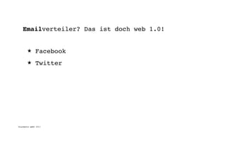 Emailverteiler? Das ist doch web 1.0!


       ★      Facebook
       ★      Twitter




digimedia gmbh 2011
 