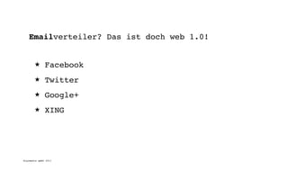 Emailverteiler? Das ist doch web 1.0!


       ★      Facebook
       ★      Twitter
       ★      Google+
       ★      XING




digimedia gmbh 2011
 
