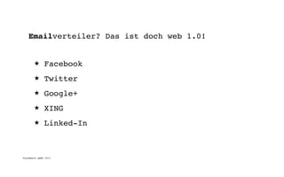 Emailverteiler? Das ist doch web 1.0!


       ★      Facebook
       ★      Twitter
       ★      Google+
       ★      XING
       ★      Linked-In



digimedia gmbh 2011
 