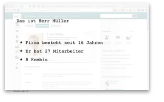 Das ist Herr Müller



       ★      Firma besteht seit 16 Jahren
       ★      Er hat 27 Mitarbeiter
       ★      8 Kombis




digimedia gmbh 2011
 